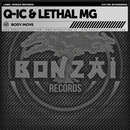 Q IC Lethal MG Body Move Bonzai Records